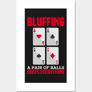 POKER GIFT: Bluffing A Pair of Balls Posters and Art